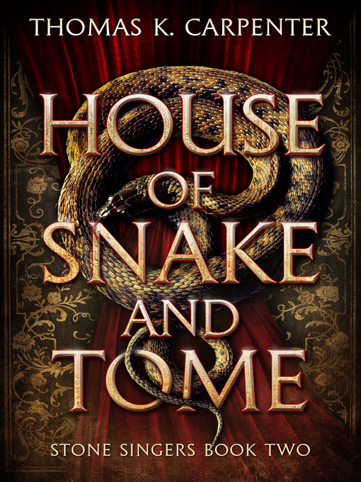 Title details for House of Snake and Tome by Thomas K. Carpenter - Wait list